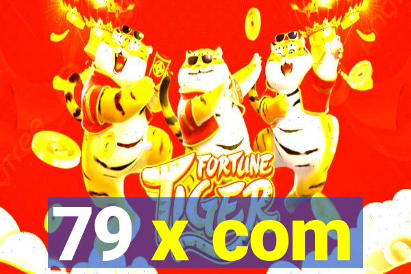 79 x com